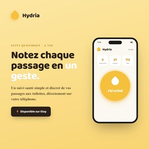 May include: A digital advertisement for the Hydria mobile application on a yellow background. The text reads: Hydria, Suivi quotidien à vie, Notez chaque passage en un geste, Un suivi santé simple et discret de vos passages aux toilettes, Disponible sur Etsy. A smartphone displays the app interface with a large yellow circular button featuring a white water drop icon and the text J'ai uriné.