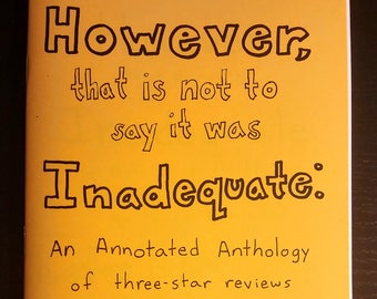 However, That is Not To Say it Was Inadequate: An Annotated Anthology of Three-Star Reviews
