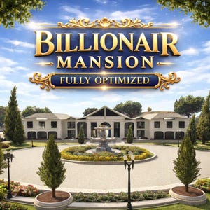 May include: A large mansion with a circular driveway, a central stone fountain, and manicured landscaping under a blue sky. The text "BILLIONAIR MANSION" and "FULLY OPTIMIZED" appears in gold and blue lettering at the top of the image.