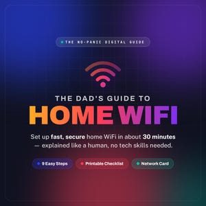 以下が含まれることがあります： 青と紫のグラデーション背景に「The Dad's Guide to Home WiFi」と書かれたデジタルガイド。Wi-Fiアイコン、「Set up fast, secure home WiFi in about 30 minutes」というテキスト、および「9 Easy Steps」、「Printable Checklist」、「Network Card」のボタンが表示されています。