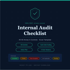 May include: A dark blue digital graphic for an ISO/IEC 27001:2022 Internal Audit Checklist Excel template. It features a shield icon with a checkmark, text listing 93 Annex A controls, and status buttons labeled Compliant, Partial, Non-Compliant, Not Applicable, and Pending.