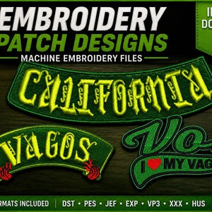 May include: Three machine embroidery patch designs featuring the text California, Vagos, and Vol I heart my Vago. The patches are green with yellow and red accents. The image includes text indicating instant download and multiple file formats included.
