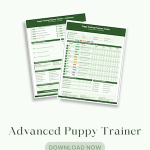 May include: Two white paper sheets titled Puppy Training Progress Tracker and Puppy Training Progress Tracker - Continued, featuring dark green headers, organized tables for tracking commands, socialization checklists, and weekly behavior logs.