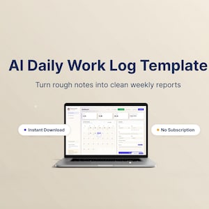 Può includere: Un modello digitale di registro di lavoro giornaliero con IA visualizzato su uno schermo di un portatile. Il testo recita AI Daily Work Log Template, Turn rough notes into clean weekly reports, Instant Download e No Subscription. L'interfaccia mostra una dashboard.