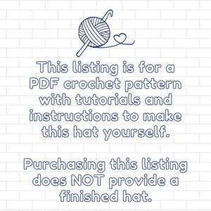 May include: A digital illustration of a ball of yarn with a crochet hook and a heart. The text reads: "This listing is for a PDF crochet pattern with tutorials and instructions to make this hat yourself. Purchasing this listing does NOT provide a finished hat."