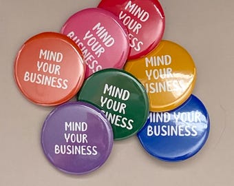 Mind your Business Badge Flare Pinback Button