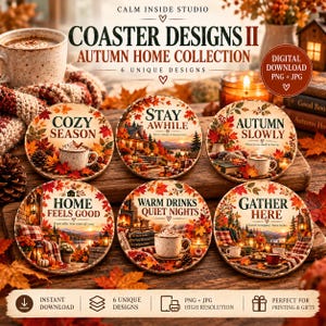 Puede incluir: Seis diseños circulares de posavasos con temas otoñales, follaje, cabañas y tazas de bebidas calientes. El texto incluye Cozy Season, Stay Awhile, Autumn Slowly, Home Feels Good, Warm Drinks Quiet Nights y Gather Here. Descarga digital.