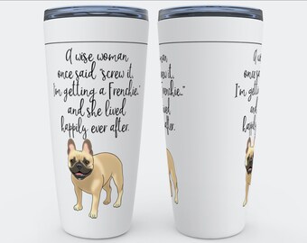 French Bulldog Zipper Pup Personalized UV Printed Insulated Stainless Steel 16 oz Tumbler