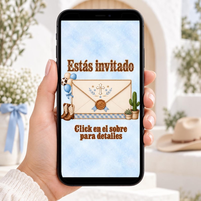May include: A smartphone screen displays a digital invitation with the text Est&aacute;s invitado and Click en el sobre para detalles. The graphic features a cream envelope with a cross, a wax seal, blue balloons, brown cowboy boots, and cacti.