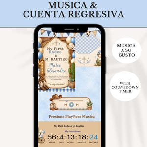 May include: A digital invitation displayed on a smartphone screen featuring a My First Rodeo and Mi Bautizo theme with blue and brown accents, a music player interface, and a countdown timer showing 56 weeks, 4 days, 13 hours, 18 minutes, and 24 seconds.