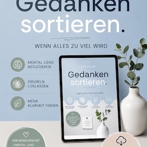 Può includere: Un tablet digitale mostra il titolo Gedanken sortieren. WENN ALLES ZU VIEL WIRD, con icone per carico mentale, rimuginio, stress e chiarezza. Lo schermo include testo su calma e concentrazione, con un'icona per il download in formato PDF.
