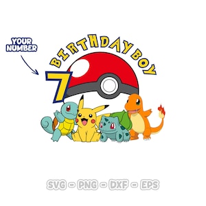 Pokemon Birthday Number PNG, 7th Birthday Boy svg,  Birthday Boy Shirt, Custom Age, Birthday Boy svg, Pokemon Clipart for Party Shirts