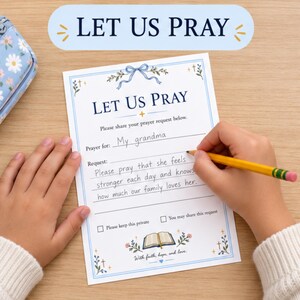 May include: A white prayer request card with blue borders, a bow illustration, and the text "LET US PRAY". The card includes lines for "Prayer for:" and "Request:", with handwritten text "My grandma" and a prayer about her health.
