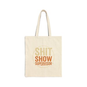 Shit Show Supervisor Tote Bag | Funny Statement Canvas Tote