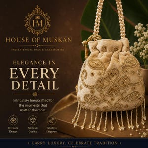 May include: A beige velvet drawstring handbag featuring gold embroidery, beadwork, and a pearl-beaded handle. The bag has a fringe of hanging beads at the bottom. Text on the image includes House of Muskan, Elegance in Every Detail, and Carry Luxury, Celebrate Tradition.