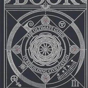 May include: A dark gray book cover featuring white line art with the text THE BOOK and THE ULTIMATE GUIDE TO REBUILDING CIVILIZATION. The design includes a central floral mandala, geometric shapes, gear motifs, and various technical symbols.