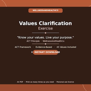 May include: A dark brown digital document titled Values Clarification Exercise by WellnessAndHealthCo. It features the text Know your values. Live your purpose., ACT Principle, ACT Framework, Evidence-Based, 45 Values Included, and INSTANT DOWNLOAD.