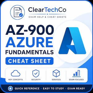 May include: A digital graphic for an AZ-900 Azure Fundamentals cheat sheet by ClearTechCo. The design features the blue Azure logo, text labels for key concepts, security, services, and exam focused topics, with a white and blue color scheme.
