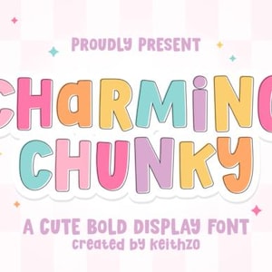 May include: A digital graphic featuring the text "PROUDLY PRESENT" in small letters, followed by the large, multi-colored bubble letters "CHARMING CHUNKY" and the text "A CUTE BOLD DISPLAY FONT created by keithzo" on a light pink checkered background.