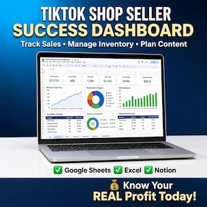 May include: A laptop displaying a TikTok Shop Success Dashboard spreadsheet with financial metrics, charts, and inventory data. Text includes TIKTOK SHOP SELLER SUCCESS DASHBOARD, Track Sales, Manage Inventory, Plan Content, Google Sheets, Excel, Notion, and Know Your REAL Profit Today.