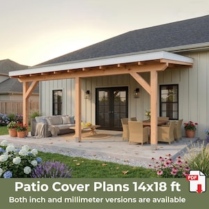 May include: A wooden patio cover structure attached to a house, featuring a light wood frame, white trim, and support posts. The text reads: Patio Cover Plans 14x18 ft. Both inch and millimeter versions are available.