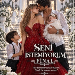 Könnte beinhalten: Ein Buchcover mit einer Familie in festlicher Kleidung auf einer Treppe. Der Text lautet: TÖRE AFFETMEZ. AŞK UNUTMAZ. SENİ İSTEMİYORUM FİNAL. Bir zamanlar senden kaçtım. Şimdi ise yuvam sensin. y a z a r c a s h. Ein rotes Kleid ist zu sehen.