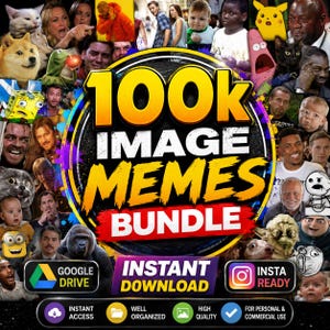 Puede incluir: Un anuncio gráfico digital para un paquete de 100.000 imágenes de memes que presenta un collage de varios memes de internet rodeando un texto amarillo y blanco que dice 100k IMAGE MEMES BUNDLE, con iconos de Google Drive e Instagram abajo.