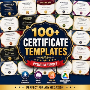 May include: A digital collection of over 100 certificate templates featuring diverse border designs, gold seals, and formal typography. The central graphic displays the text 100+ CERTIFICATE TEMPLATES PREMIUM BUNDLE with icons for download, print, and Google Drive.