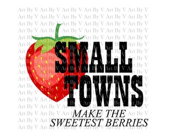 SVG, Strawberries, Small Town, Small Town Strawberries, Strawberry Festival shirt, Strawberry svg, vinyl stencil, pdf png jpg, cricut