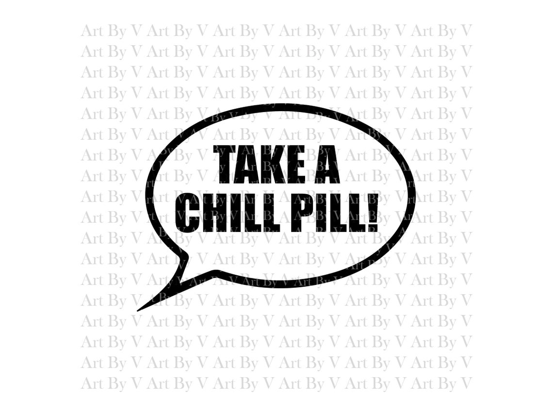 SVG Take A Chill Pill Speech Bubble Chill Pill svg Funny Etsy