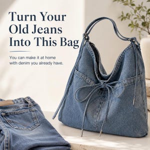 May include: A blue denim hobo bag with a drawstring tie closure and shoulder strap, positioned next to a pair of blue jeans. The image includes the text: Turn Your Old Jeans Into This Bag. You can make it at home with denim you already have.
