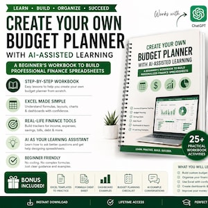 May include: A spiral-bound workbook titled Create Your Own Budget Planner with AI-Assisted Learning. The cover features green text and icons. Included are sample spreadsheet pages for monthly dashboards, expense trackers, and debt payoff trackers.