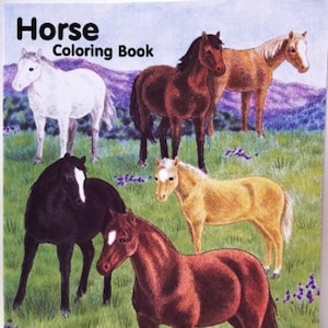 May include: A colouring book with the title "Horse Coloring Book". The cover features five horses in a field. The horses are black, brown, white, and a light brown colour. The horses are in various poses, including standing, walking, and running.