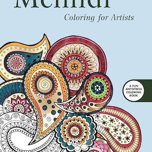 Mehndi Coloring for Artists Creative Stress Relieving Adult Coloring Book Series