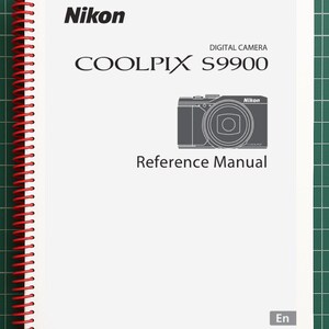 Nikon COOLPIX S9900 — User Reference Manual — 225 Pages — Printed & Bound in USA