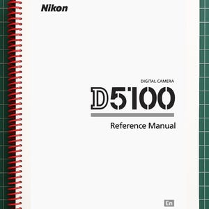 Nikon D5100 — User Reference Manual Guide — 258 Pages — Printed & Bound in USA