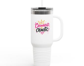 Crowned Chaotic travel mug | Insulated 40oz tumbler