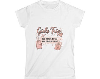 We Made It Out the Group Chat Girls Trip T-Shirt | Travel Squad Tee