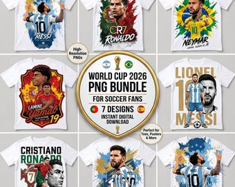 World Cup MEGA PNG Bundle, World Cup 2026 Soccer PNG Bundle, Messi Ronaldo Neymar Yamal Fan Art, Sublimation Dtf Shirt Design, Heat Press