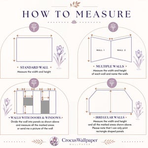 May include: An instructional infographic titled HOW TO MEASURE with four diagrams showing how to measure standard walls, multiple walls, walls with doors and windows, and irregular walls for wallpaper, featuring purple crocus flower illustrations.
