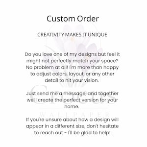 May include: A white informational graphic with black text reading Custom Order, CREATIVITY MAKES IT UNIQUE, and details about requesting design adjustments, color changes, and custom sizing for wallpaper, featuring a faint purple crocus flower image.