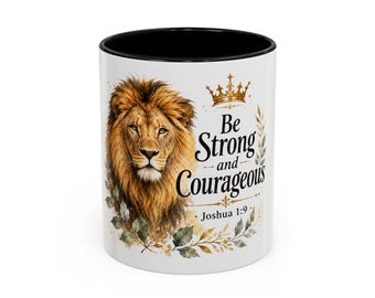 Strong and Courageous Lion Christian Mug | Accent Coffee Mug 11oz 15oz