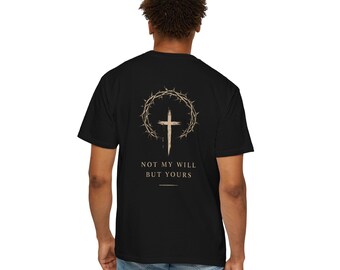 Not My Will But Yours cross shirt | Christian T-Shirt, Crown of Thorns design