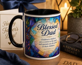 Blessed Dad Mug, Christian Fathers Day Gift, Bible Verse Mug for Dad, Proverbs 17:6 Coffee Cup, Faith Gift for Father Grandpa Husband