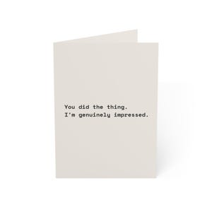 Funny Congratulations Card | "You did the thing. I'm genuinely impressed." | Deadpan Sarcastic Greeting Card, Blank Inside image 9