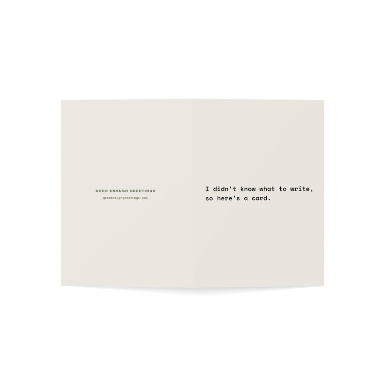 Funny Birthday Card | "I didn't know what to write, so here's a card." | Deadpan Sarcastic Greeting Card, Blank Inside image 3