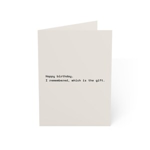 Funny Birthday Card | "Happy birthday. I remembered, which is the gift." | Deadpan Sarcastic Greeting Card, Blank Inside image 5