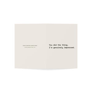 Funny Congratulations Card | "You did the thing. I'm genuinely impressed." | Deadpan Sarcastic Greeting Card, Blank Inside image 3