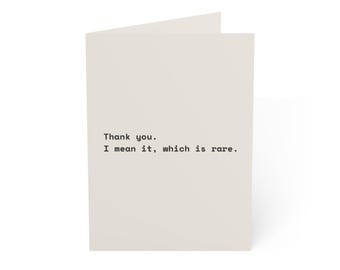 Funny Thank You Card | "Thank you. I mean it, which is rare." | Deadpan Sarcastic Greeting Card, Blank Inside