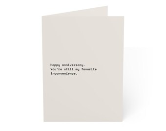 Funny Anniversary Card | "Happy anniversary. You're still my favorite inconvenience." | Deadpan Sarcastic Greeting Card, Blank Inside